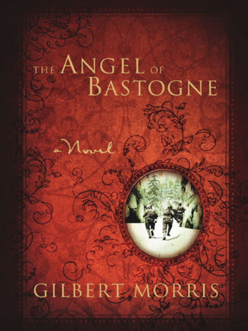 Title details for The Angel of Bastogne by Gilbert Morris - Available